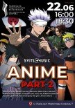 Концерт аниме саундтреков "Anime. Part 2. Svitlomusic"